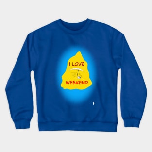 I love the weekend, lettering with graphics Crewneck Sweatshirt